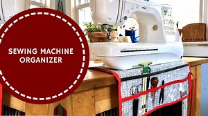 Make a Sewing Organizer for Your Sewing Table