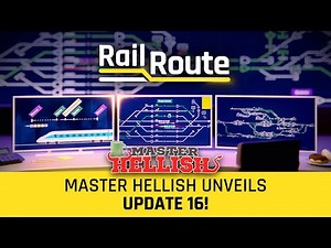 Master Hellish unveils Rail Route Update 16!