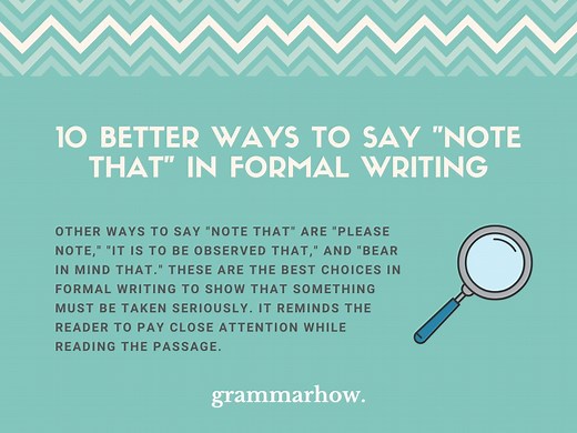 10 Better Ways to Say "Note That" in Formal Writing