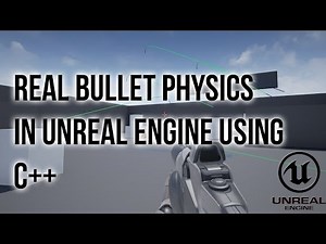 Unreal Engine C++ Tutorial - Bullet Drop and Real Bullet Physics