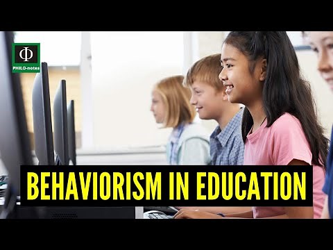 Behaviorism in Education (Behaviorism in Education Defined, Behaviorism in Education Explained)