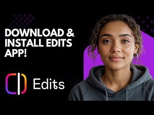 How to Download & Install Edits App + Log In (2025 Video Editor)