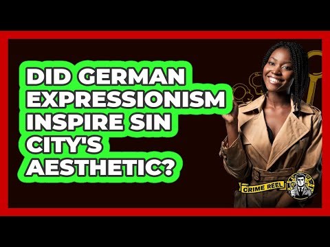 Did German Expressionism Inspire Sin City's Aesthetic?