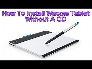 How To Install Your Wacom Tablet Without A CD