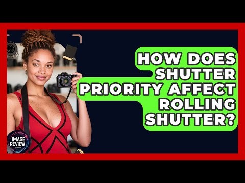 How Does Shutter Priority Affect Rolling Shutter? - Image Review Studio