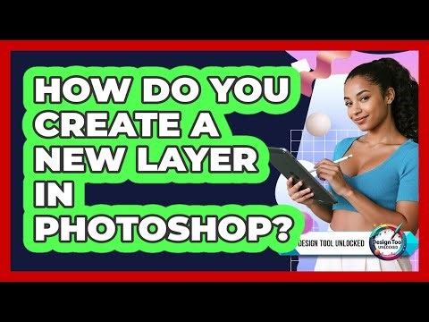 How Do You Create A New Layer In Photoshop?