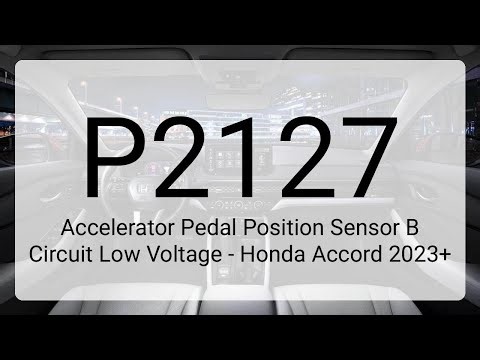 DTC P2127: Accelerator Pedal Position Sensor B Circuit Low Voltage - Honda Accord 2023+