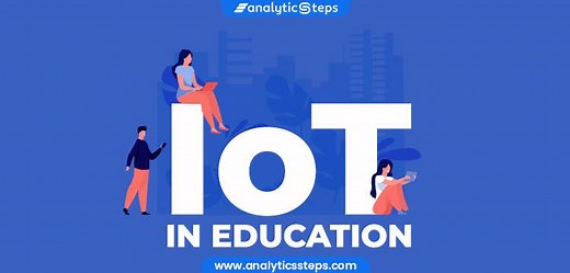 8 Applications of IoT in Education | Analytics Steps
