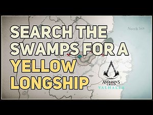 Search the swamps for a yellow longship Assassin's Creed Valhalla