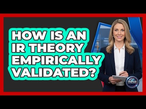 How Is An IR Theory Empirically Validated?