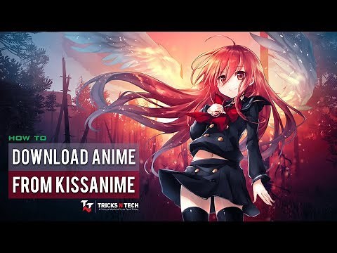 How to download anime from Kissanime [Working Methods, 2019] ✔️