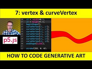 7: Custom Shapes - Vertex and curveVertex in p5.js: How to Code Generative Art