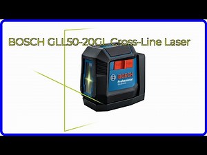 REVIEW (2025): BOSCH GLL50-20GL Cross-Line Laser. ESSENTIAL details.