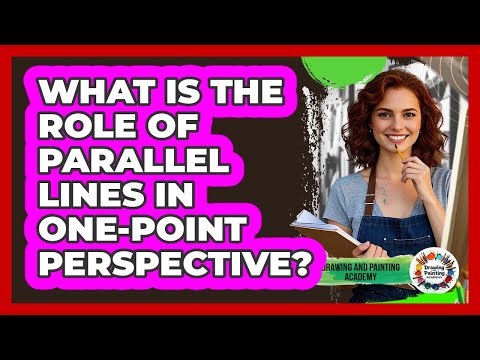 What Is The Role Of Parallel Lines In One-point Perspective? - Drawing and Painting Academy
