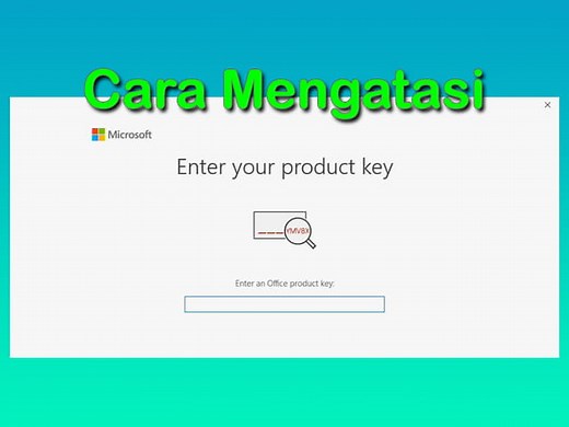 Cara Mengatasi Enter Your Product Key Microsoft Office 2016 2019 2021