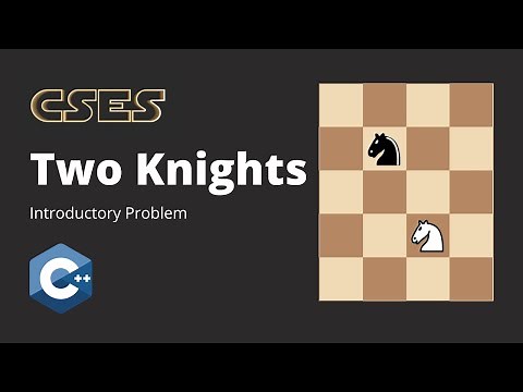 Two Knights | CSES problem set | Theory and C++ code