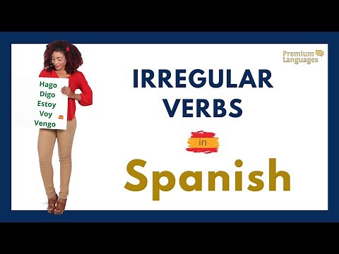 Spanish - Irregular verbs explained