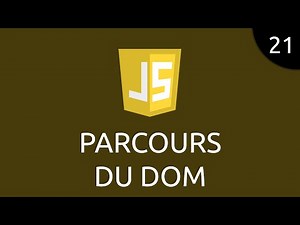 JavaScript #21 - parcours du DOM
