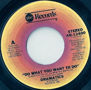 Dramatics - Do What You Want To Do / Jane