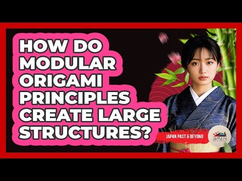 How Do Modular Origami Principles Create Large Structures? - Japan Past and Present
