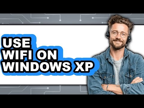 How To Use WiFi On Windows XP (New 2025)