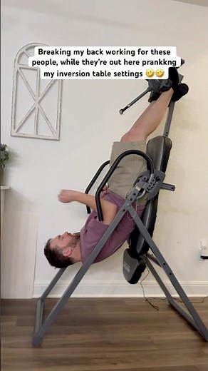 They changed the height on my inversion table and made it off balance 😂 #familypranks #backproblems
