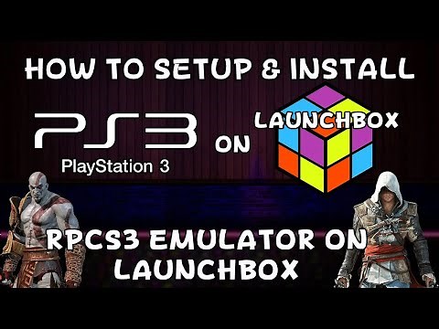 How To Setup & Install RPCS3 (Playstation 3 Emulator) on Launchbox! - DonellHD