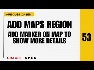APEX 53: How to Use Maps in Oracle APEX | Add Markers to Maps in APEX Pages