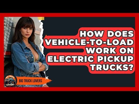 How Does Vehicle-to-Load Work On Electric Pickup Trucks? - Big Truck Lovers