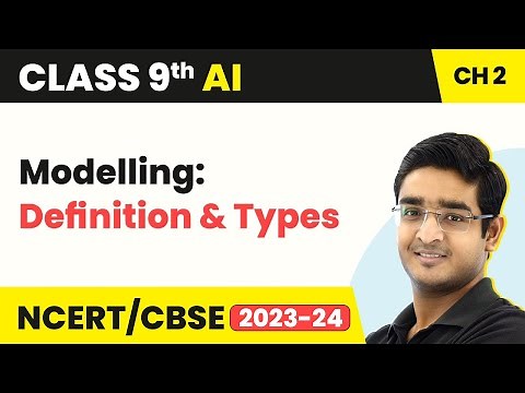Artificial Intelligence Class 9 Unit 2.4 | AI Project Cycle - Modelling: Definition & Types