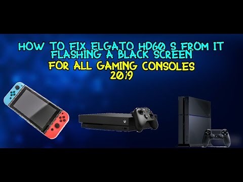how to fix elgato hd60 s from it flashing a black screen (For all Gaming Consoles)