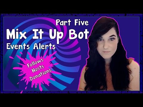 MIX IT UP BOT TUTORIAL | EVENT ALERTS & ANNOUNCEMENTS (Follows, hosts, donations)