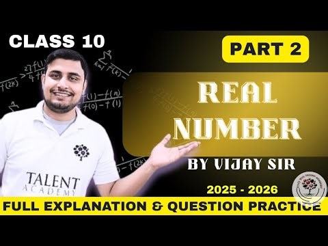 Class 10 Real Numbers Chapter | PART 2 | Full Explanation & Question Practice | Vijay Sir