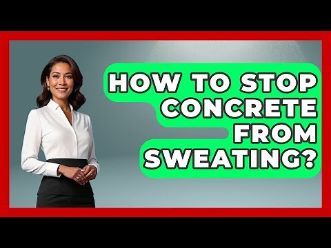 How To Stop Concrete From Sweating? - Civil Engineering Explained