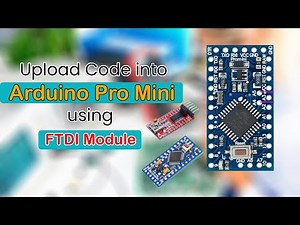 How to upload code into Arduino Pro Mini using FTDI FT232RL USB to TTL Module | How to Test It