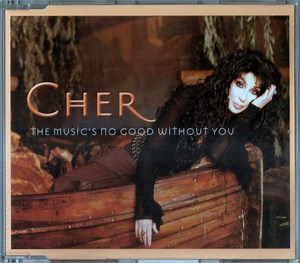 Cher - The Music's No Good Without You
