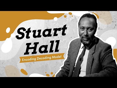 Stuart Hall's Encoding Decoding Model of Communication: In Depth Explanation
