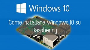 Come installare Windows 10 su Raspberry Pi4 e Pi3