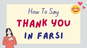 How Do You Say Thank You In Farsi (Persian)? - Lingalot