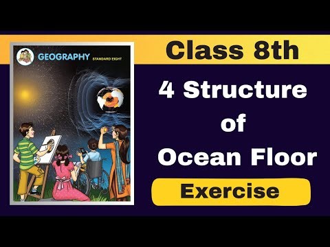 4 Structure of Ocean Floor | Class 8th Geography | Mahaashtra State Board | Exercise