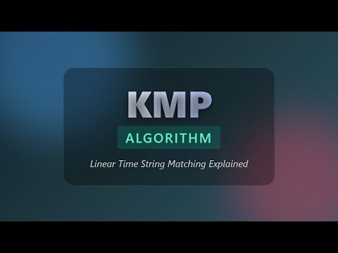 KMP Algorithm Explained: Linear Time String Matching Made Simple