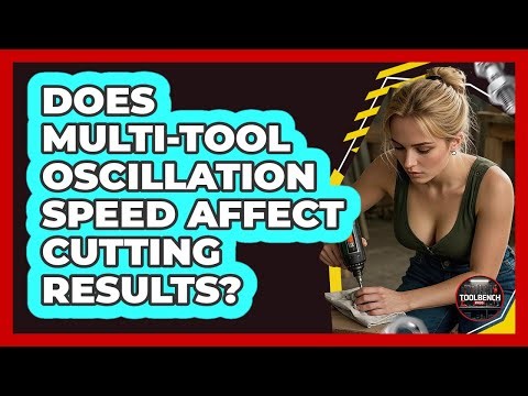 Does Multi-Tool Oscillation Speed Affect Cutting Results?