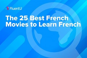 The 25 Best French Movies to Learn French | FluentU French Blog