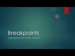 4 - Breakpoints | Basic Visual Studio Debugging