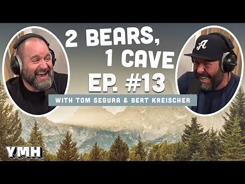 Ep. 13 | 2 Bears 1 Cave w/ Tom Segura & Bert Kreischer