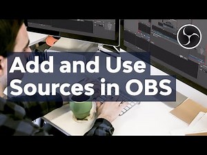 How to Use Sources in Open Broadcaster Software (OBS) Studio Screen Recordings