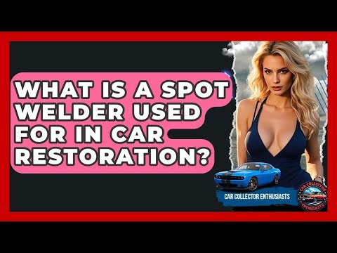 What Is A Spot Welder Used For In Car Restoration? - Car Collector Enthusiasts