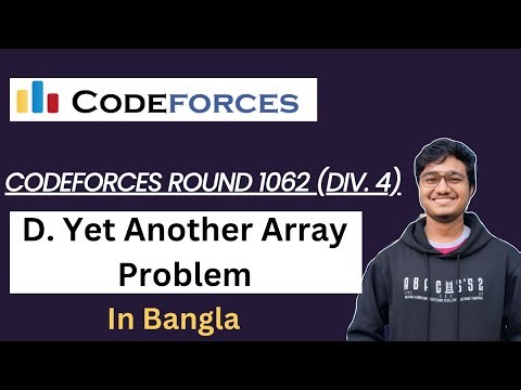 D. Yet Another Array Problem || Bangla || Codeforces Round 1062 (Div. 4) || CSE || C++