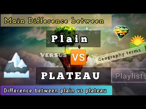 Difference between plain vs plateau (geography)