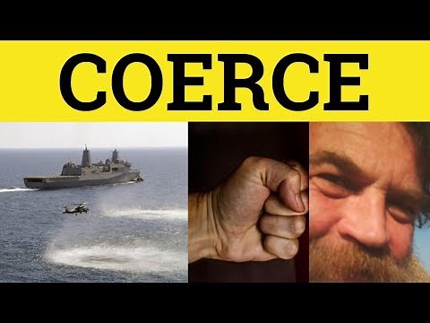 🔵Coerce Coercion - Coerce Meaning - Coercion Examples - Coerce in a Sentence